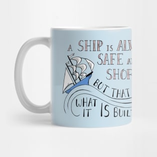 A Ship is Always Safe at the Shore Quote on Teal Mug